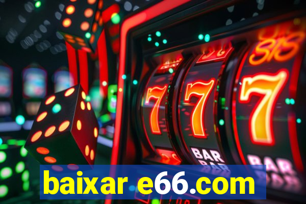 baixar e66.com