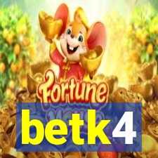 betk4