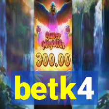 betk4