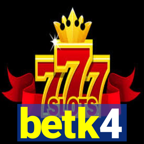 betk4