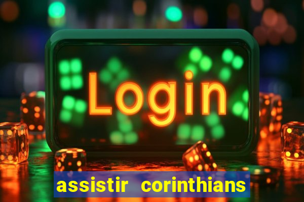 assistir corinthians fut max