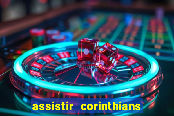 assistir corinthians fut max