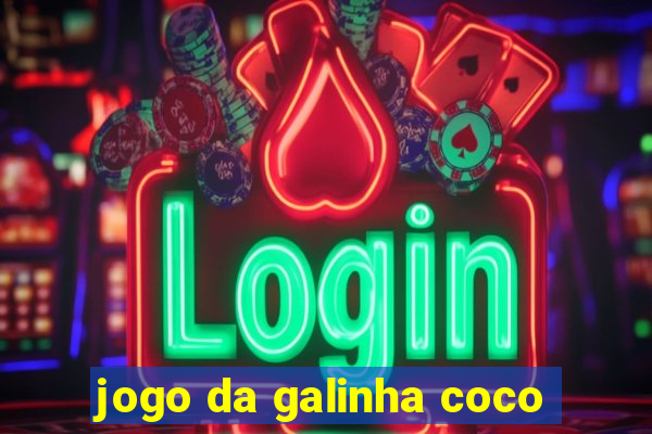 jogo da galinha coco