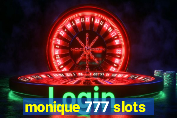 monique 777 slots
