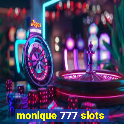 monique 777 slots