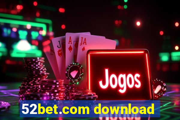 52bet.com download