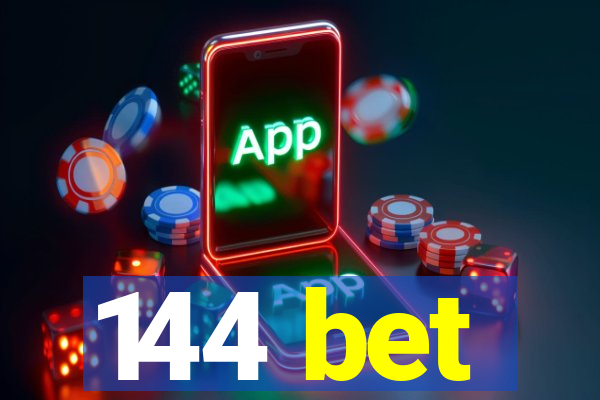 144 bet