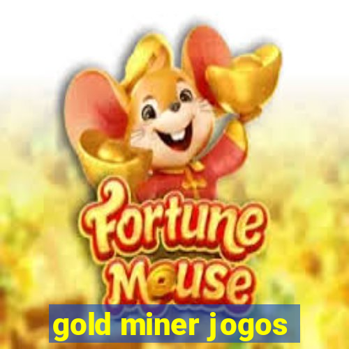 gold miner jogos