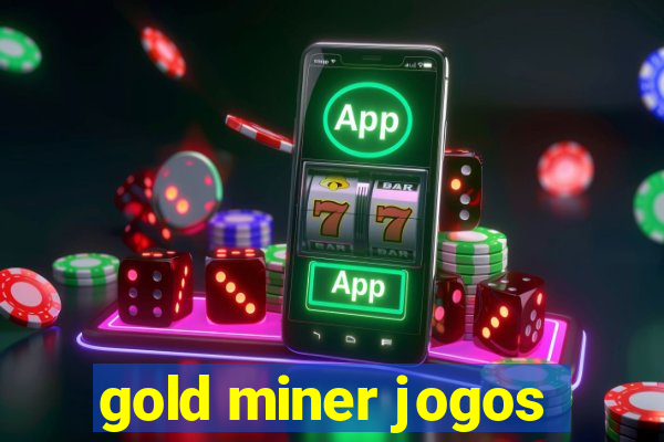 gold miner jogos