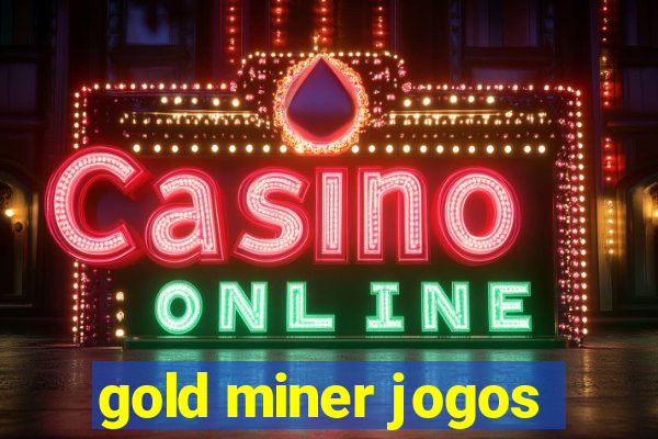 gold miner jogos