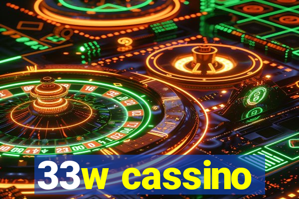 33w cassino