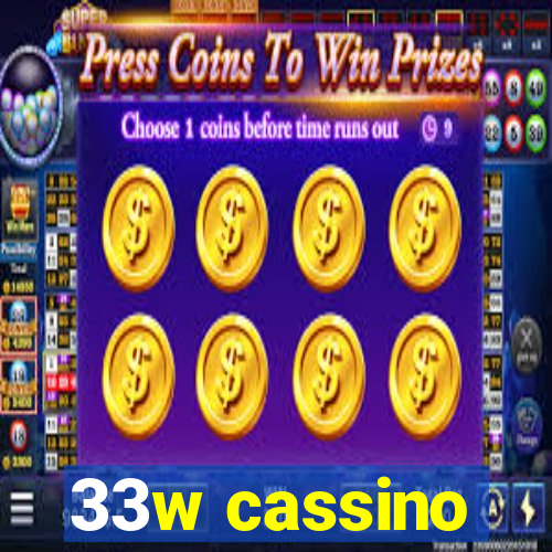33w cassino