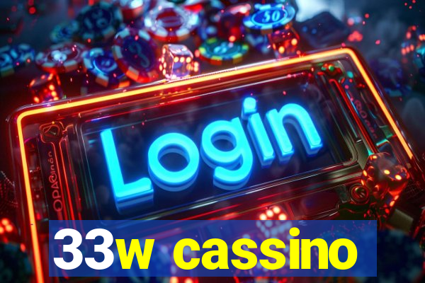 33w cassino