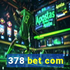 378 bet com