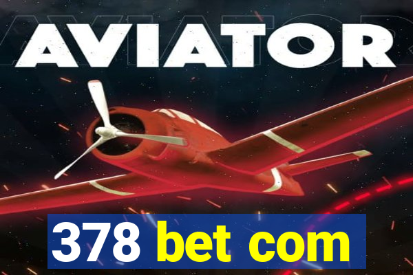 378 bet com