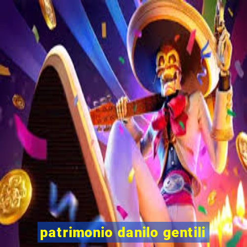 patrimonio danilo gentili