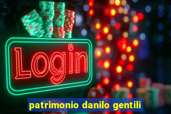 patrimonio danilo gentili