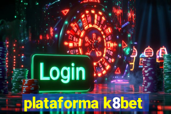 plataforma k8bet