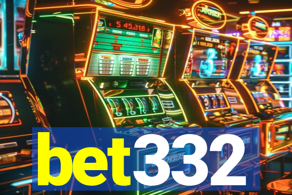 bet332
