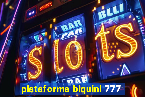 plataforma biquini 777