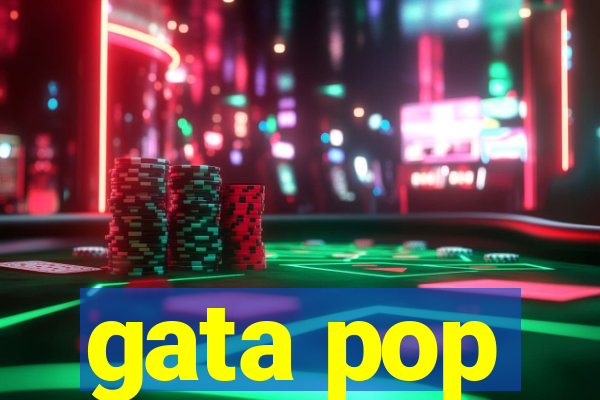 gata pop