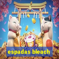 espadas bleach