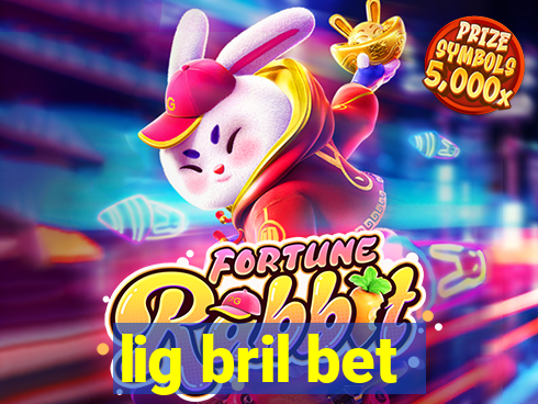 lig bril bet