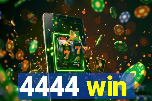 4444 win