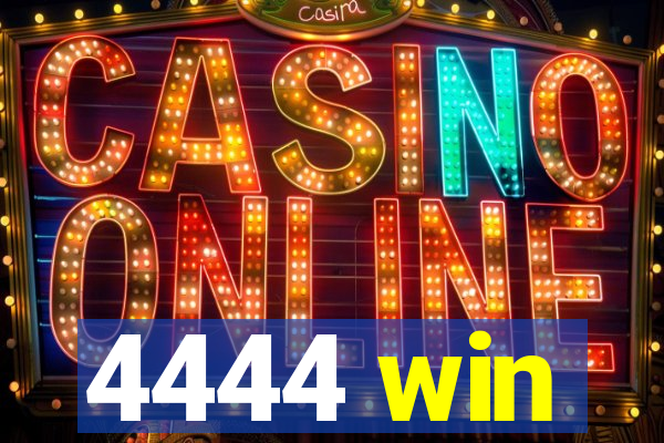 4444 win