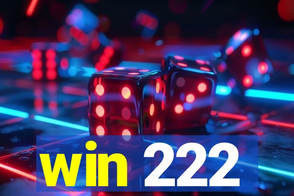 win 222