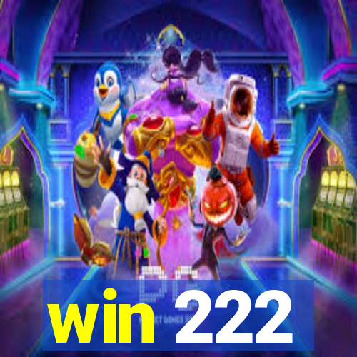 win 222