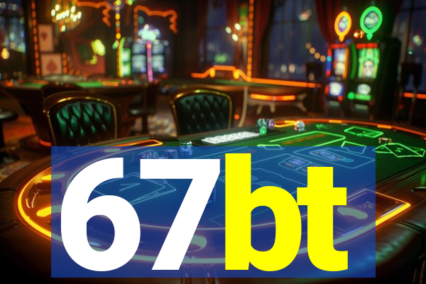 67bt