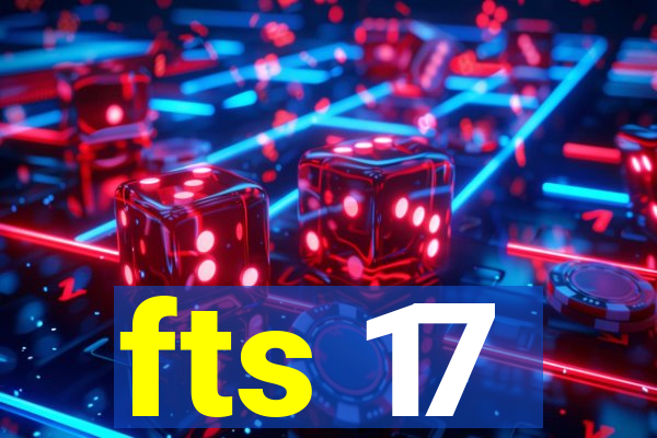 fts 17