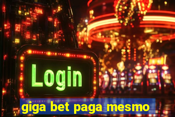 giga bet paga mesmo