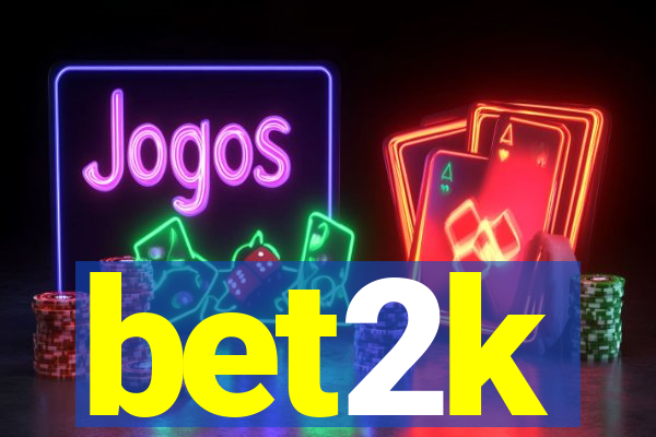 bet2k