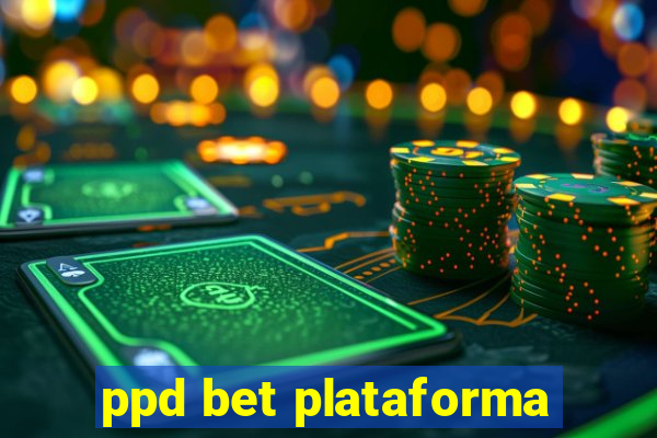 ppd bet plataforma
