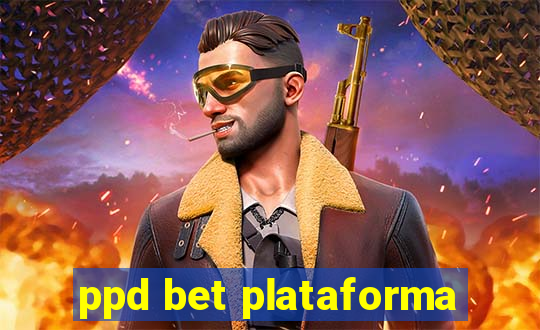ppd bet plataforma