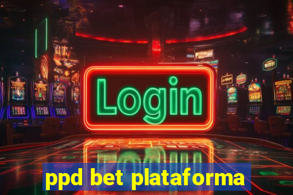 ppd bet plataforma