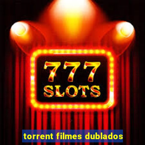 torrent filmes dublados