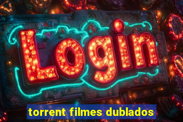 torrent filmes dublados