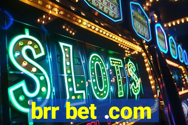 brr bet .com