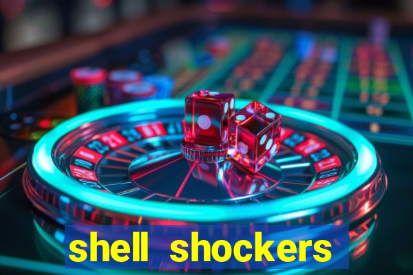 shell shockers crazy games