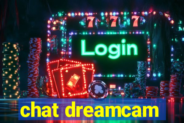 chat dreamcam