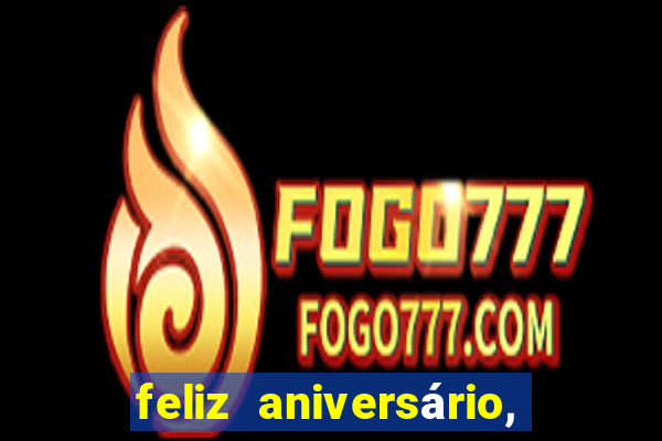 feliz aniversário, meu amor texto emocionante