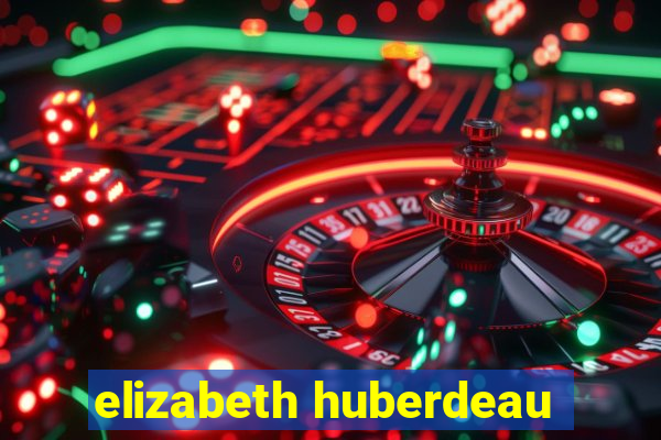 elizabeth huberdeau