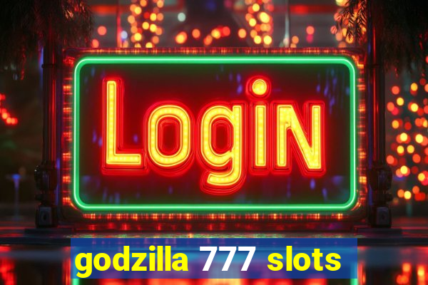 godzilla 777 slots