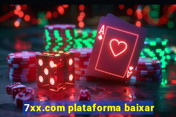 7xx.com plataforma baixar