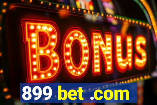 899 bet .com