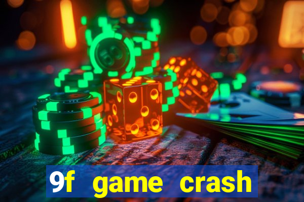 9f game crash ganhar dinheiro
