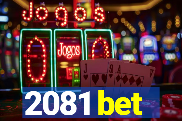 2081 bet